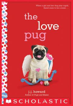 The Love Pug: A Wish Novel