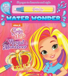 A Royal Makeover (A Sunny Day Water Wonder Storybook)