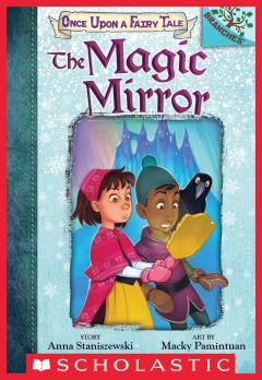 The Magic Mirror: A Branches Book (Once Upon a Fairy Tale #1)