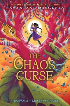 The Chaos Curse (Kiranmala and the Kingdom Beyond #3)