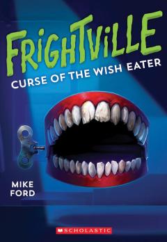 Curse of the Wish Eater (Frightville #2)