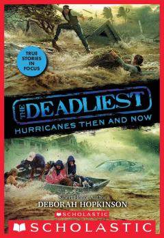The Deadliest Hurricanes Then and Now (The Deadliest #2, Scholastic Focus)
