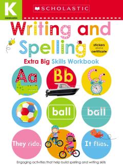 Writing and Spelling Kindergarten Workbook: Scholastic Early Learners (Extra Big Skills Workbook)