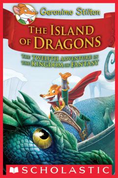 Island of Dragons (Geronimo Stilton and the Kingdom of Fantasy #12)