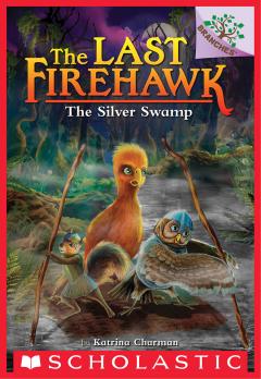 The Silver Swamp: A Branches Book (The Last Firehawk #8)