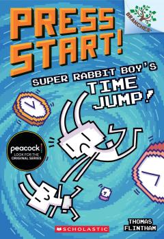 Super Rabbit Boy’s Time Jump!: A Branches Book (Press Start! #9)