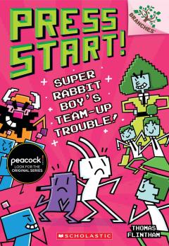 Super Rabbit Boy’s Team-Up Trouble!: A Branches Book (Press Start! #10)