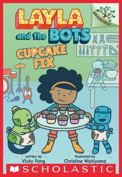 Cupcake Fix: A Branches Book (Layla and the Bots #3)
