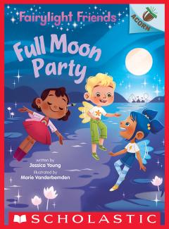 Full Moon Party: An Acorn Book (Fairylight Friends #3)