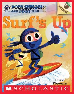 Surf's Up!: An Acorn Book (Moby Shinobi and Toby, Too! #1)