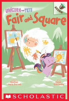 Fair and Square: An Acorn Book (Unicorn and Yeti #5)