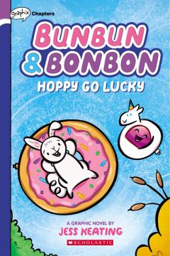 Hoppy Go Lucky: A Graphix Chapters Book (Bunbun & Bonbon #2)