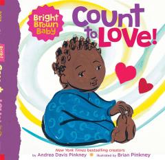 Count to LOVE! (A Bright Brown Baby Board Book)