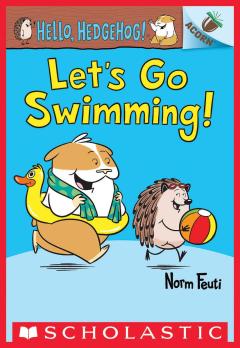 Let's Go Swimming!: An Acorn Book (Hello, Hedgehog! #4)