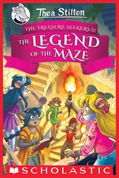 The Legend of the Maze (Thea Stilton and the Treasure Seekers #3)