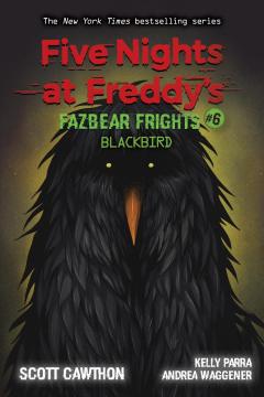 Blackbird: An AFK Book (Five Nights at Freddy’s: Fazbear Frights #6)