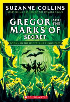 Gregor and the Marks of Secret (The Underland Chronicles #4: New Edition)