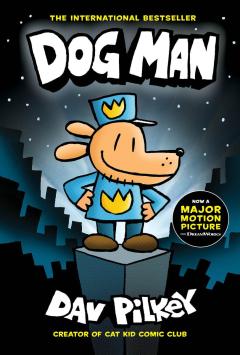 Dog Man: A Graphic Novel (Dog Man #1): From the Creator of Captain Underpants