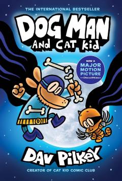 Dog Man and Cat Kid: A Graphic Novel (Dog Man #4): From the Creator of Captain Underpants