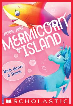 Wish Upon a Shark (Mermicorn Island #4)