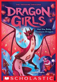 Mei the Ruby Treasure Dragon (Dragon Girls #4)
