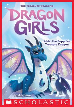 Aisha the Sapphire Treasure Dragon (Dragon Girls #5)