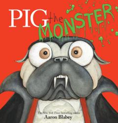 Pig the Monster (Pig the Pug)