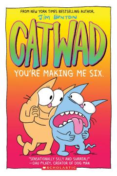 You're Making Me Six: A Graphic Novel (Catwad #6)