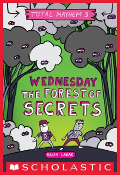 Wednesday – The Forest of Secrets (Total Mayhem #3)