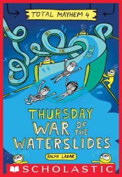 Thursday – War of the Waterslides (Total Mayhem #4)