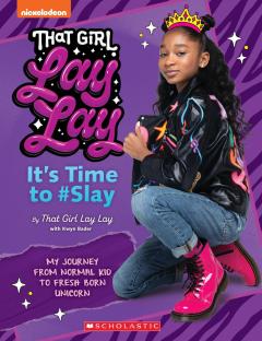 That Girl Lay Lay: It's Time to #Slay