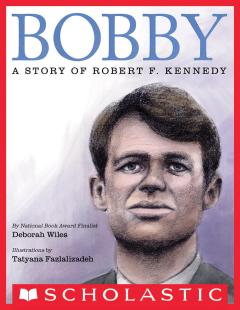 Bobby: A Story of Robert F. Kennedy