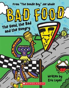 The Good, the Bad and the Hungry: From “The Doodle Boy” Joe Whale (Bad Food #2)