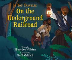 If You Traveled on the Underground Railroad