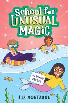 The Mermaid Reveal (School for Unusual Magic #3)
