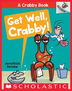 Get Well, Crabby!: An Acorn Book (A Crabby Book #4)