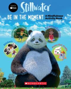 Be in the Moment: A Mindfulness Activity Book (A Stillwater and Friends Book)