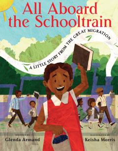 All Aboard the Schooltrain: A Little Story from the Great Migration