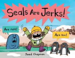 Seals Are Jerks!