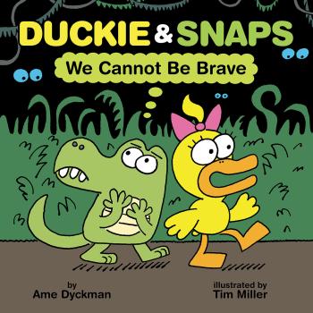 Book cover for Duckie & Snaps: We Cannot Be Brave