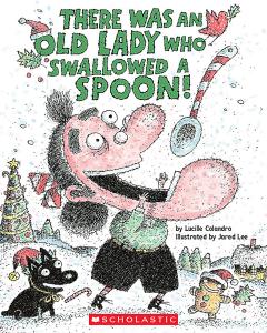 There Was an Old Lady Who Swallowed a Spoon! - A Holiday Picture Book