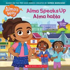 Alma Speaks Up / Alma habla (Alma's Way Storybook #1) (Bilingual)