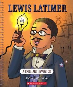 Lewis Latimer: A Brilliant Inventor (Bright Minds)