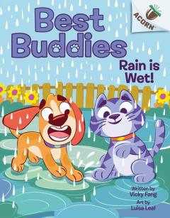 Rain is Wet!: An Acorn Book (Best Buddies #3)