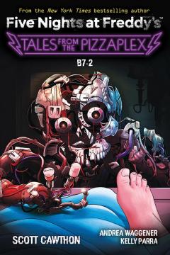 Tales from the Pizzaplex #8: B7-2: An AFK Book (Five Nights at Freddy's)