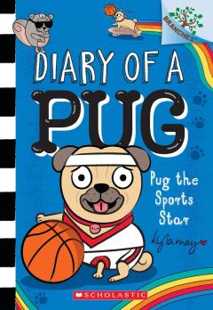 Pug the Sports Star: A Branches Book (Diary of a Pug #11)