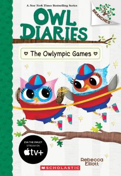 The Owlympic Games: A Branches Book (Owl Diaries #20)