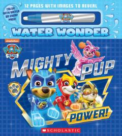 Mighty Pup Power (A PAW Patrol Water Wonder Storybook)