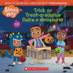 Trick-or-Treatasaurus / Dulce o dinosaurio (Alma's Way Halloween Storybook)