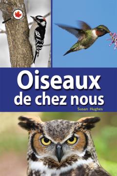 Le Canada vu de près : Oiseaux de chez-nous